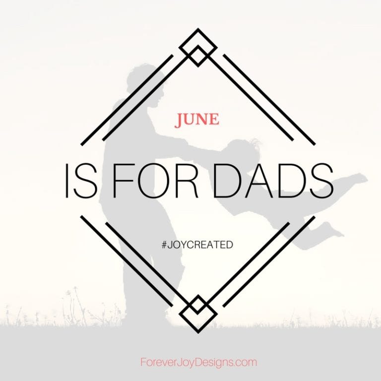 #joycreated in June | Celebrating Dads