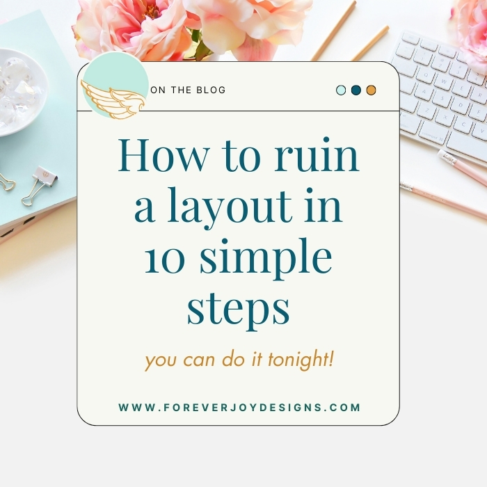 How to Ruin a scrapbooking layout in 10 easy steps